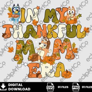 01 Clipart - In My Thankful Mom Era, Bluey Png