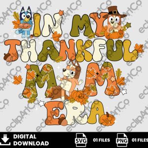 01 Clipart - In My Thankful Mom Era, Bluey Png