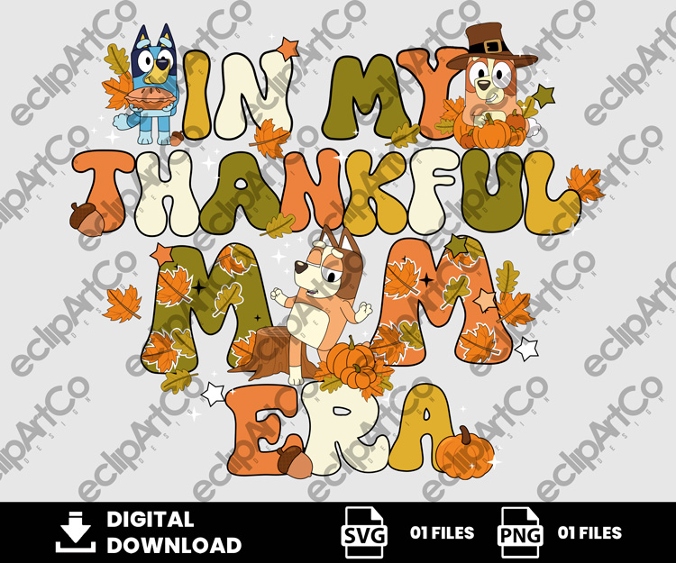 01 Clipart - In My Thankful Mom Era, Bluey Png